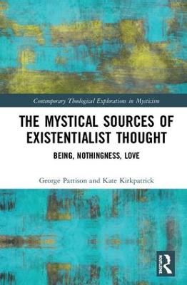Mystical Sources of Existentialist Thought: Being, Nothingness, Love