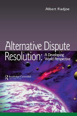 Alternative Dispute Resolution: A Developing World Perspective