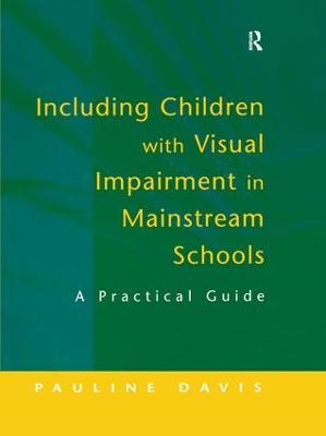 Including Children with Visual Impairment in Mainstream Schools: A Practical Guide