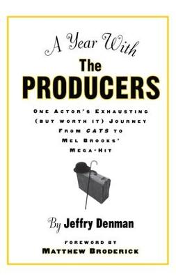 Year with the Producers: One Actor's Exhausting (But Worth It) Journey from Cats to Mel Brooks'  Mega-Hit
