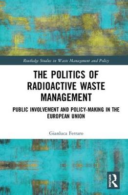 Politics of Radioactive Waste Management: Public Involvement and Policy-Making in the European Union