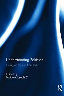 Understanding Pakistan: Emerging Voices from India