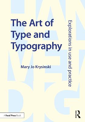 Art of Type and Typography: Explorations in Use and Practice