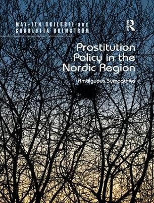 Prostitution Policy in the Nordic Region: Ambiguous Sympathies