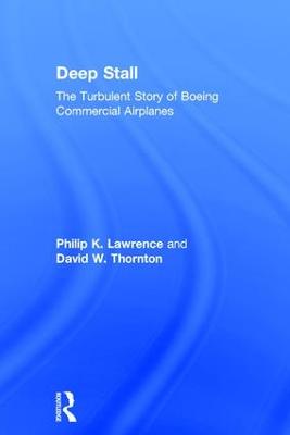 Deep Stall: The Turbulent Story of Boeing Commercial Airplanes