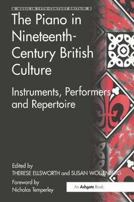 Piano in Nineteenth-Century British Culture: Instruments, Performers and Repertoire