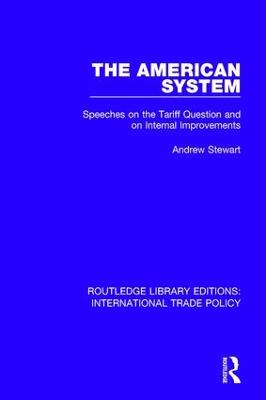 American System: Speeches on the Tariff Question and on Internal Improvements