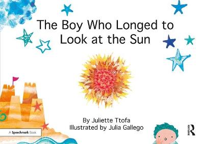 Boy Who Longed to Look at the Sun: A Story about Self-Care