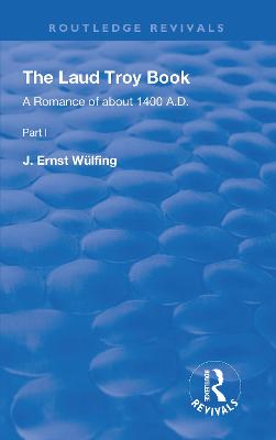 Laud Troy Book: A Romance of about 1400 A.D.