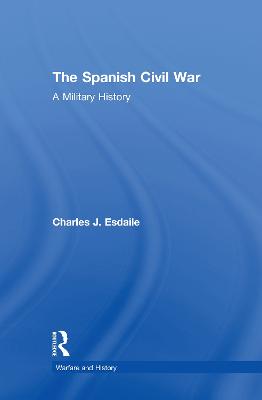 Spanish Civil War: A Military History