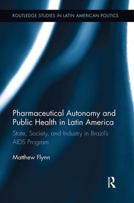 Pharmaceutical Autonomy and Public Health in Latin America: State, Society and Industry in Brazils AIDS Program