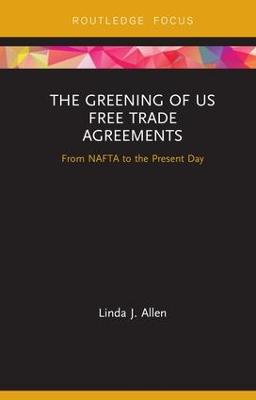 Greening of US Free Trade Agreements: From NAFTA to the Present Day