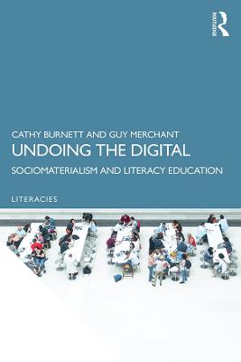 Undoing the Digital: Sociomaterialism and Literacy Education