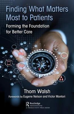 Finding What Matters Most to Patients: Forming the Foundation for Better Care
