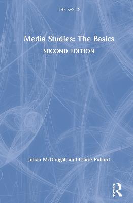 Media Studies: The Basics: The Basics 2nd edition