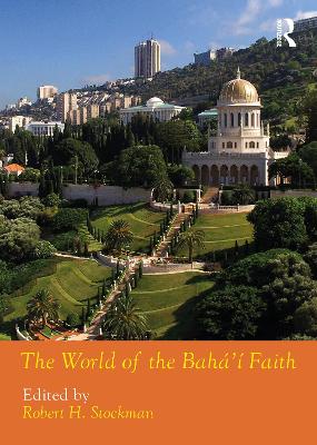 World of the Bah&aacute;'&iacute; Faith