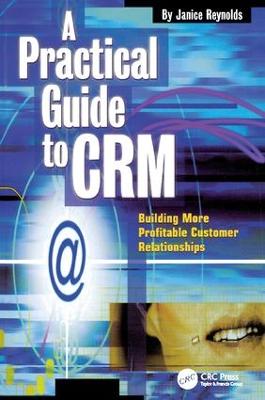 Practical Guide to CRM: Building More Profitable Customer Relationships