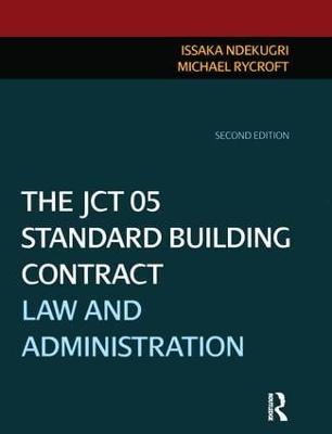 JCT 05 Standard Building Contract: Law and Administration