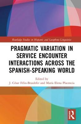 Pragmatic Variation in Service Encounter Interactions across the  Spanish-Speaking World