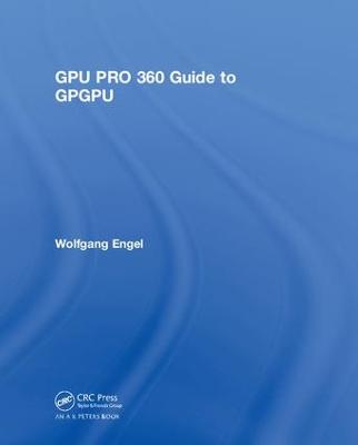 GPU PRO 360 Guide to GPGPU: Guide to GPGPU