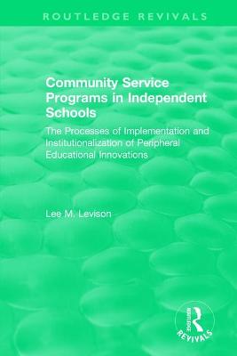 Community Service Programs in Independent Schools: The Processes of Implementation and Institutionalization of Peripheral  Educational Innovations