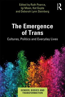 Emergence of Trans: Cultures, Politics and Everyday Lives