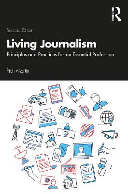 Living Journalism: Principles and Practices for an Essential Profession 2nd edition