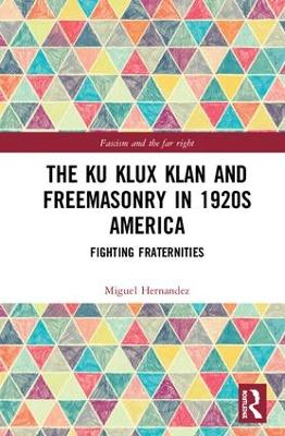 Ku Klux Klan and Freemasonry in 1920s America: Fighting Fraternities