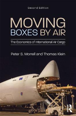 Moving Boxes by Air: The Economics of International Air Cargo 2nd edition