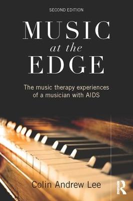 Music at the Edge: The Music Therapy Experiences of a Musician with AIDS 2nd edition