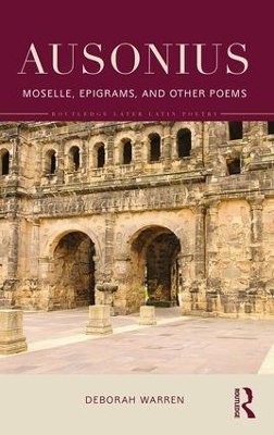 Ausonius: Moselle, Epigrams, and Other Poems