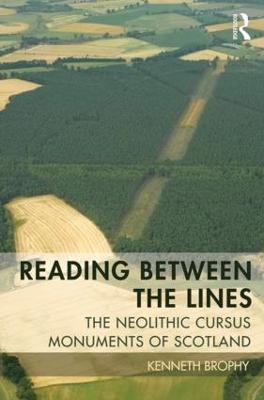 Reading Between the Lines: The Neolithic Cursus Monuments of Scotland