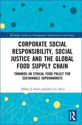 Corporate Social Responsibility, Social Justice and the Global Food Supply  Chain: Towards an Ethical Food Policy for Sustainable Supermarkets