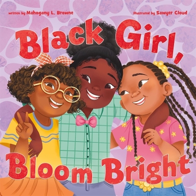 Black Girl, Bloom Bright