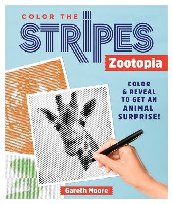 Color the Stripes: Zootopia: Color and Reveal to Get an Animal Surprise!