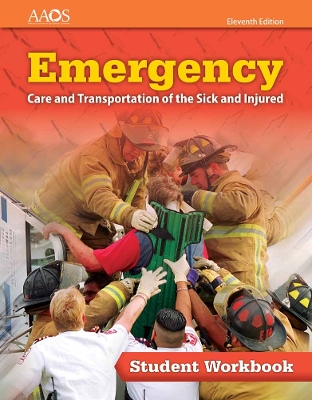 Emergency Care and Transportation of the Sick and Injured Student Workbook 11th New edition