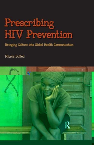 Prescribing HIV Prevention: Bringing Culture into Global Health Communication