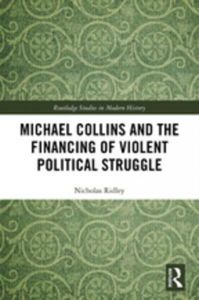 Michael Collins and the Financing of Violent Political Struggle