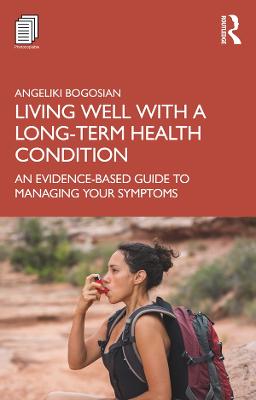 Living Well with A Long-Term Health Condition: An Evidence-Based Guide to Managing Your Symptoms