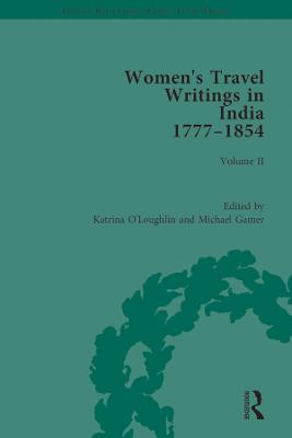 Women's Travel Writings in India 1777-1854: Volume II: Harriet Newell, Memoirs of Mrs Harriet Newell, Wife of the Reverend Samuel Newell, American Missionary to India (1815); and Eliza Fay, Letters from India (1817)