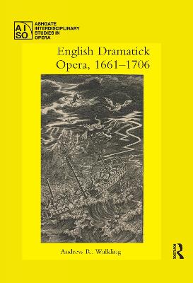 English Dramatick Opera, 1661-1706
