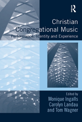 Christian Congregational Music: Performance, Identity and Experience