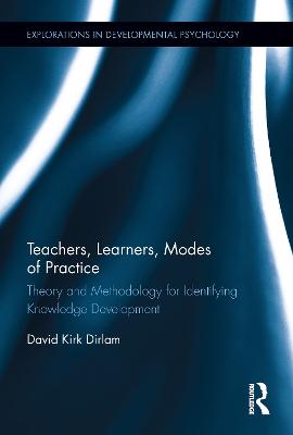 Teachers, Learners, Modes of Practice: Theory and Methodology for Identifying Knowledge Development