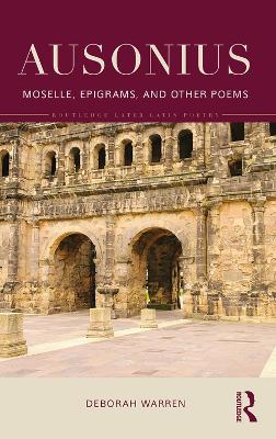 Ausonius: Moselle, Epigrams, and Other Poems