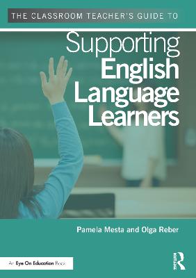 Classroom Teacher's Guide to Supporting English Language Learners