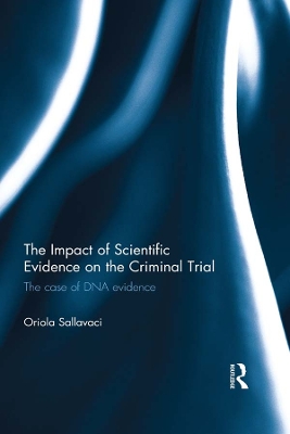 Impact of Scientific Evidence on the Criminal Trial: The Case of DNA Evidence