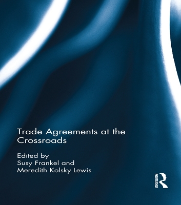 Trade Agreements at the Crossroads