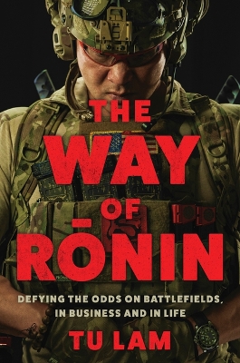 Way of Ronin: Defying the Odds on Battlefields, in Business and in Life First Time Trade