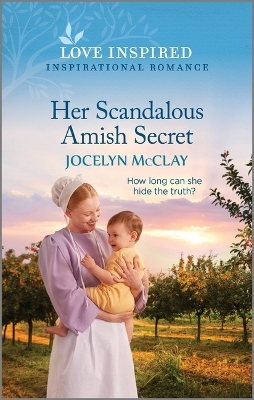 Her Scandalous Amish Secret: An Uplifting Inspirational Romance Original ed.