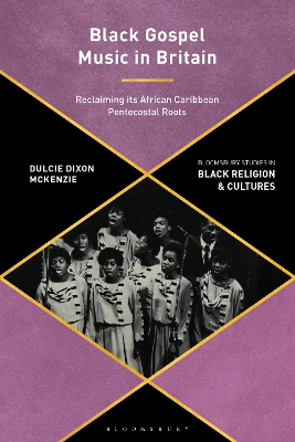 Black Gospel Music in Britain: Reclaiming its African Caribbean Pentecostal Roots